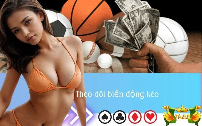 Theo dõi biến động kèo: